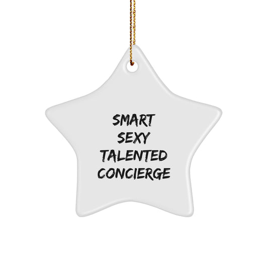 Funny Concierge Gifts from Friends for Star Ornament, Smart Sexy Talented Concierge Quote, Christmas Unique Gifts - Image 1