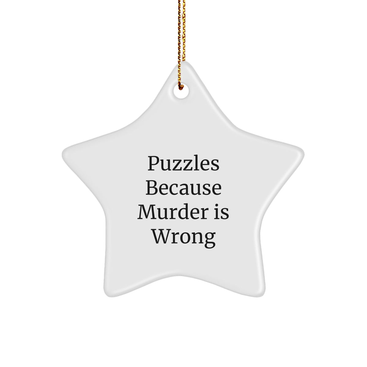 Funny Puzzles Star Ornament Gifts from Family for Friends and Family at Christmas Time, Star Ornament Puzzles Gifts, Puzzles Because Murder Is Wrong, White Star Shaped - Image 1