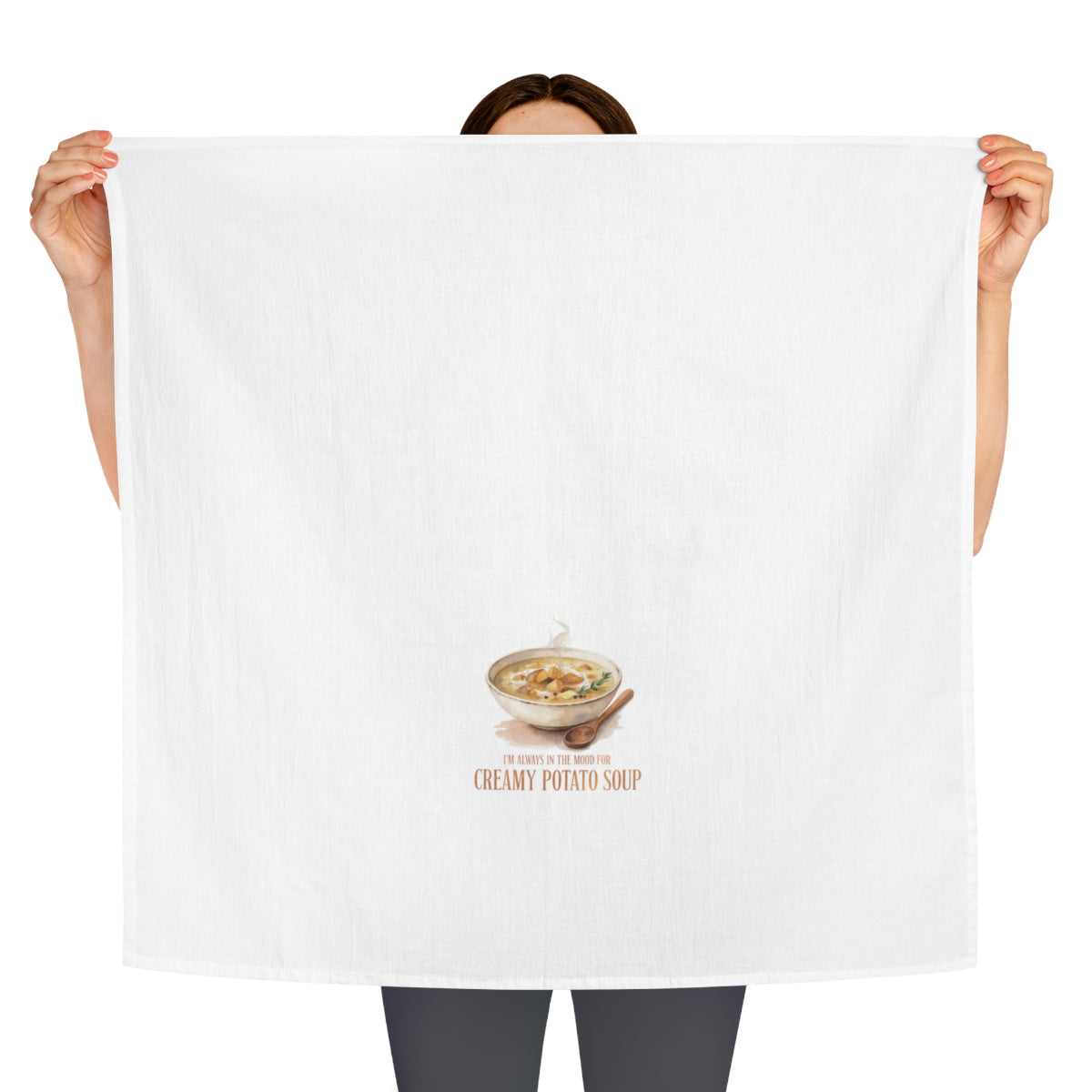 I'm Always in the Mood for Creamy Potato Soup - Fall Tea Towel