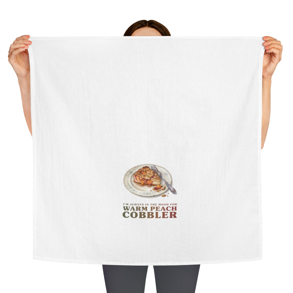 I'm Always in the Mood for Warm Peach Cobbler - Fall Tea Towel