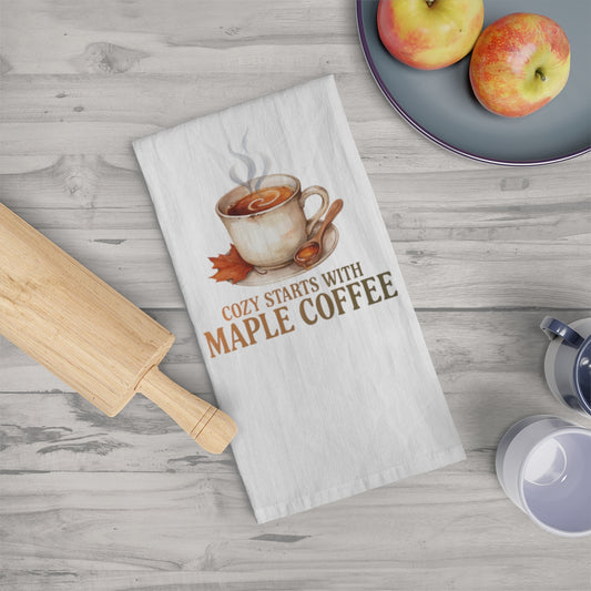 Cozy Starts with Maple Coffee - Fall Tea Towel