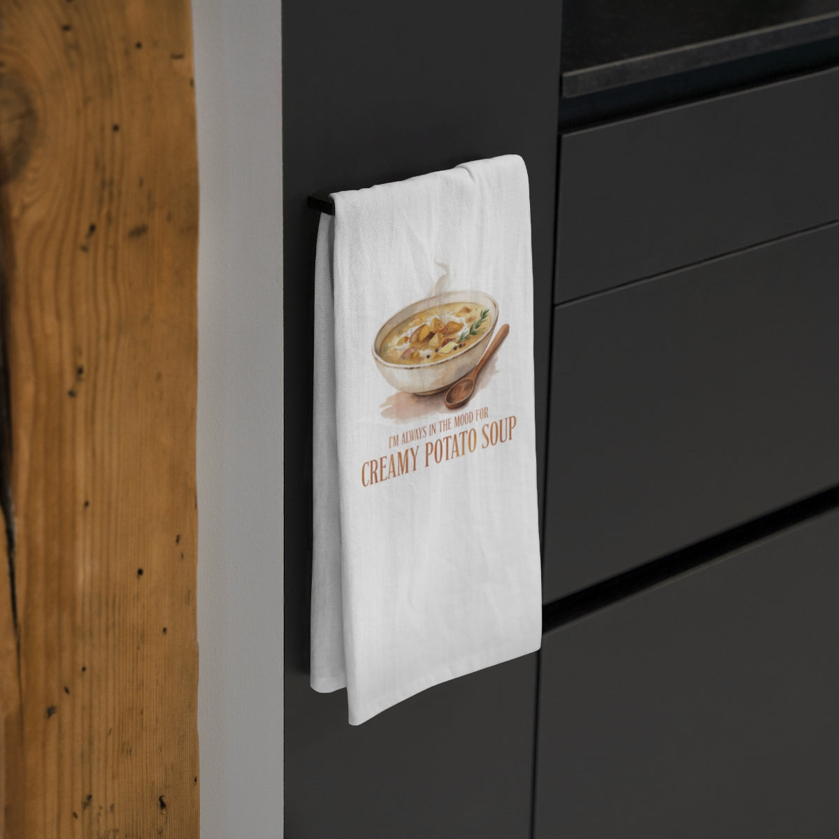 I'm Always in the Mood for Creamy Potato Soup - Fall Tea Towel