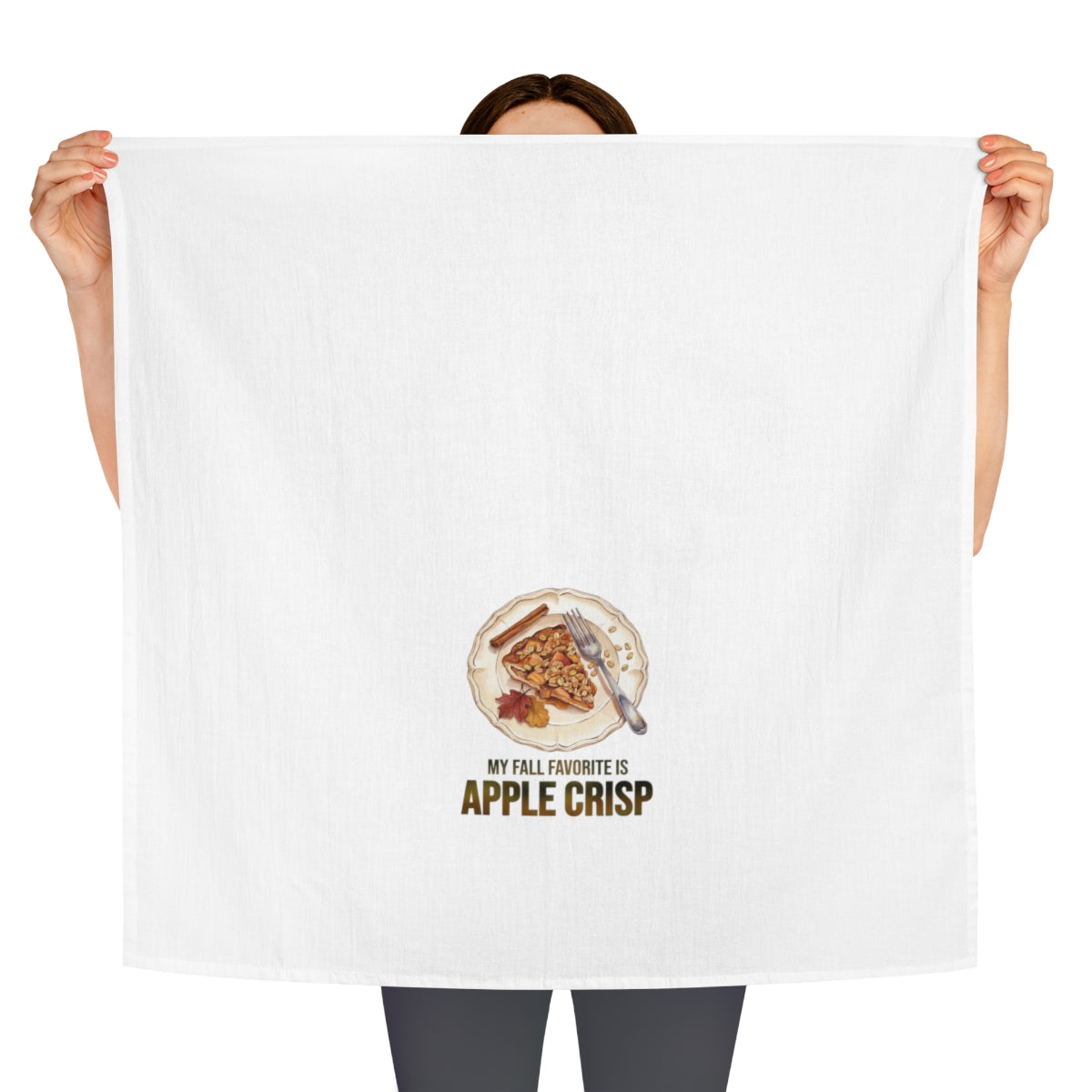 My Fall Favorite Is Apple Crisp - Fall Tea Towel