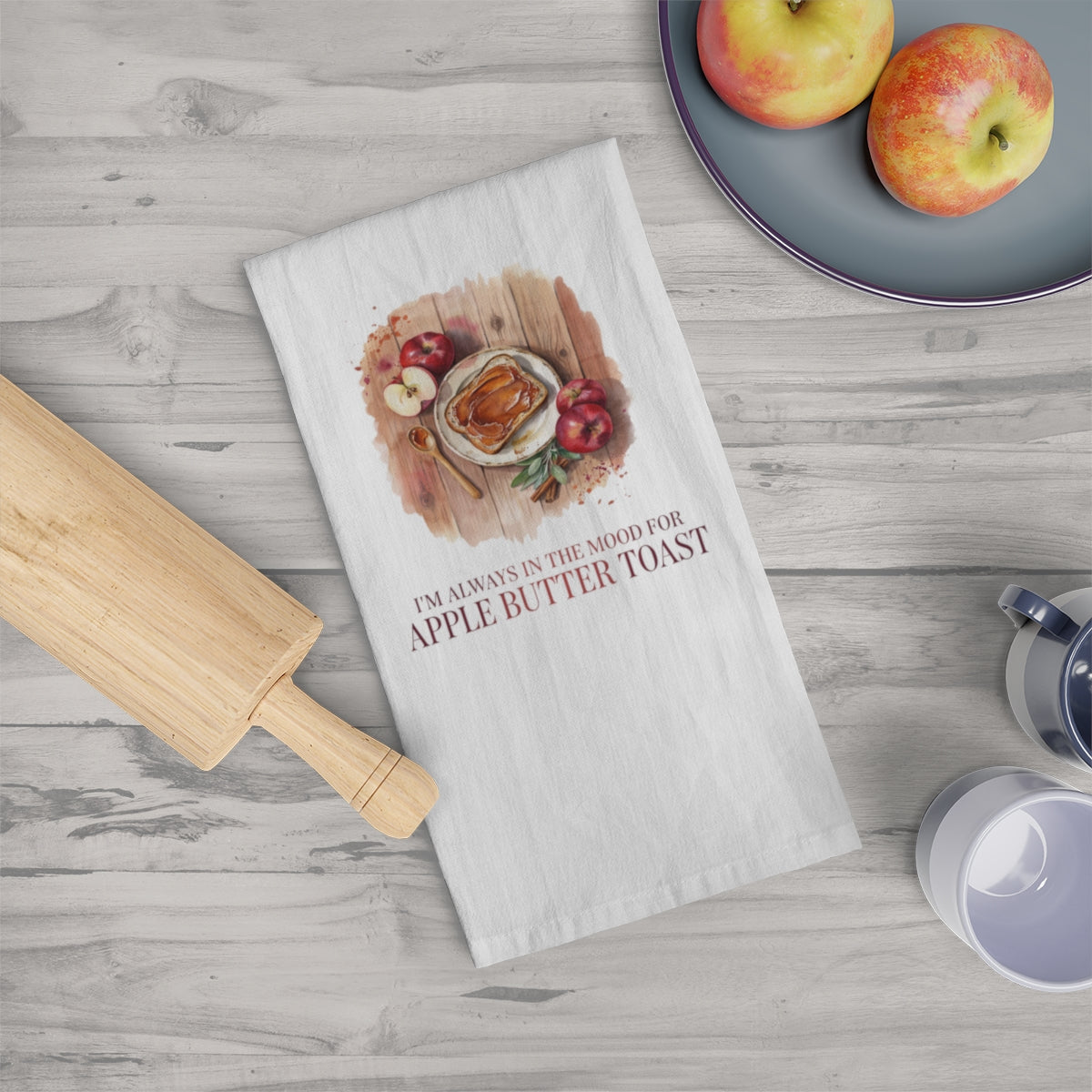 I'm Always in the Mood for Apple Butter Toast - Fall Tea Towel