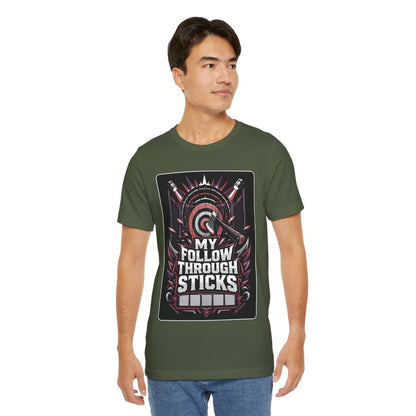 Axe Throwing Tee, Funny Axe Gift, My Follow Through Sticks, Axe T-Shirt, Enthusiast Gift, Unique Outdoors Tee