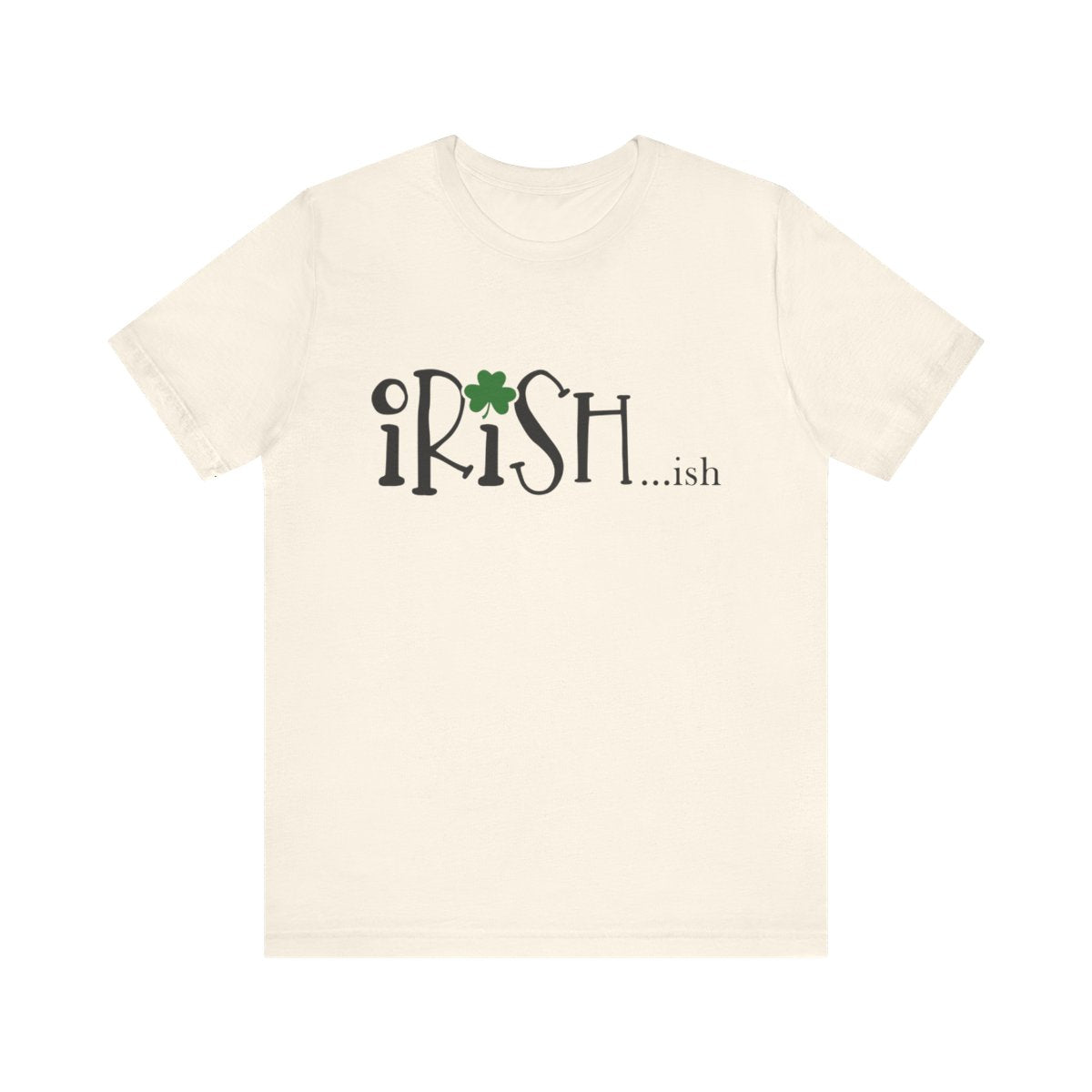 Irish…ish | Funny St. Patrick’s Day Shirt – Cute Shamrock Tee on Premium Bella CanvasUnisex Jersey Short Sleeve Tee
