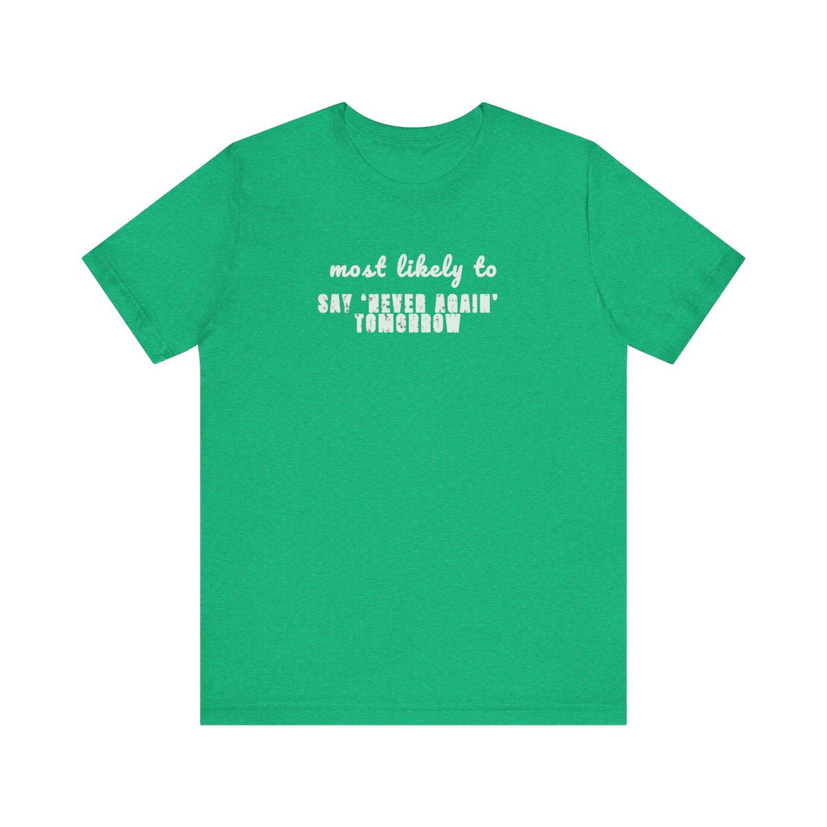 SAY NEVER AGAIN TOMORROW SPT12 St Patricks Day Bachelorette Shirt, Funny Irish Party Tee, Most Likely to Shirt, Pub Crawl Outfit, Girls Night Out Tee