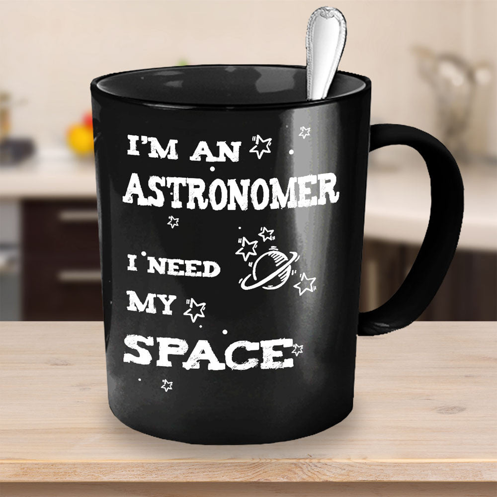 Astronomer Gift Mug - I Need My Space - The VIP Emporium