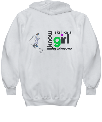 I Know I Ski Like A Girl... Hoodie - The VIP Emporium