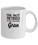 Retired Gran Gift - I'm Not Retired - Fun Message - The VIP Emporium