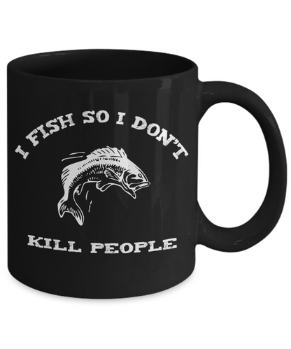 I Fish so I Don't Kill People fun mug for Angler - The VIP Emporium