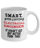 Smart Good Looking Electrical Engineer Gift Mug - 11oz Quality Ceramic - The VIP Emporium