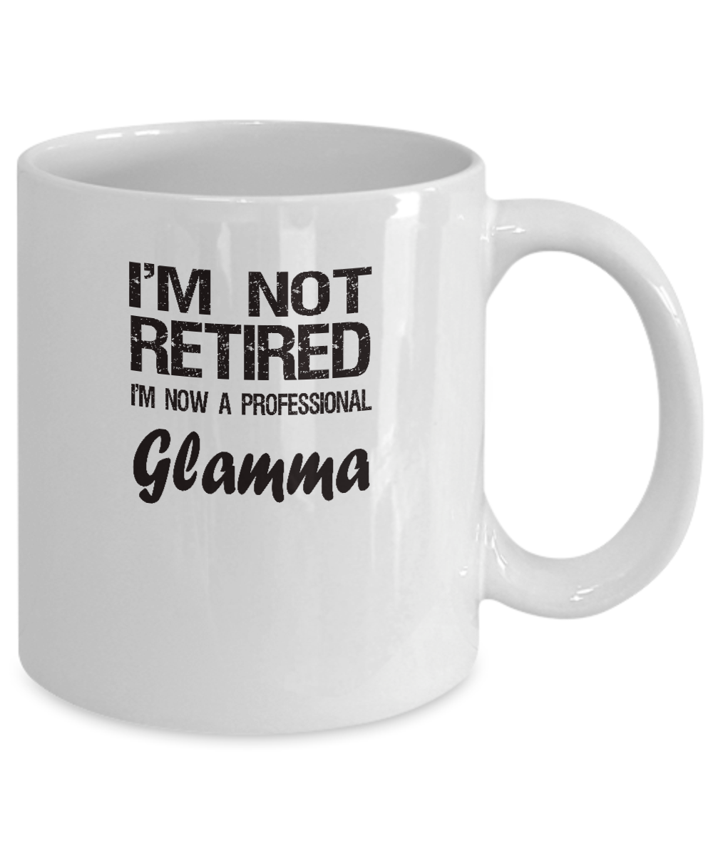 Retired Glamma Gift - I'm Not Retired - Fun Message - The VIP Emporium