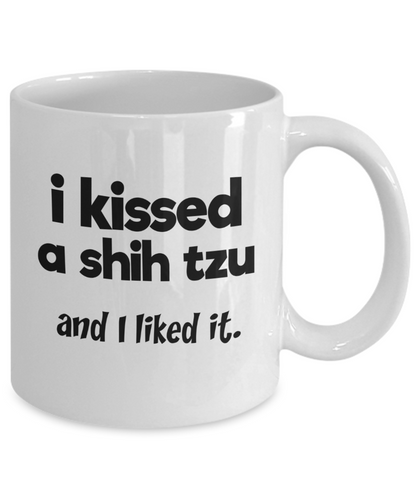 I Kissed a Shih Tzu - Fun Gift Mug - The VIP Emporium