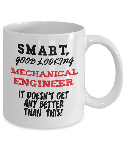 Smart Good-Looking Mechanical Engineer Gift Mug - 11oz Quality Ceramic - The VIP Emporium