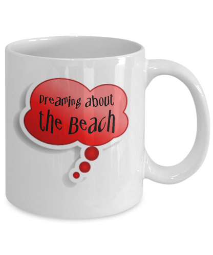 Dreaming About the Beach Fun Message Mug - The VIP Emporium