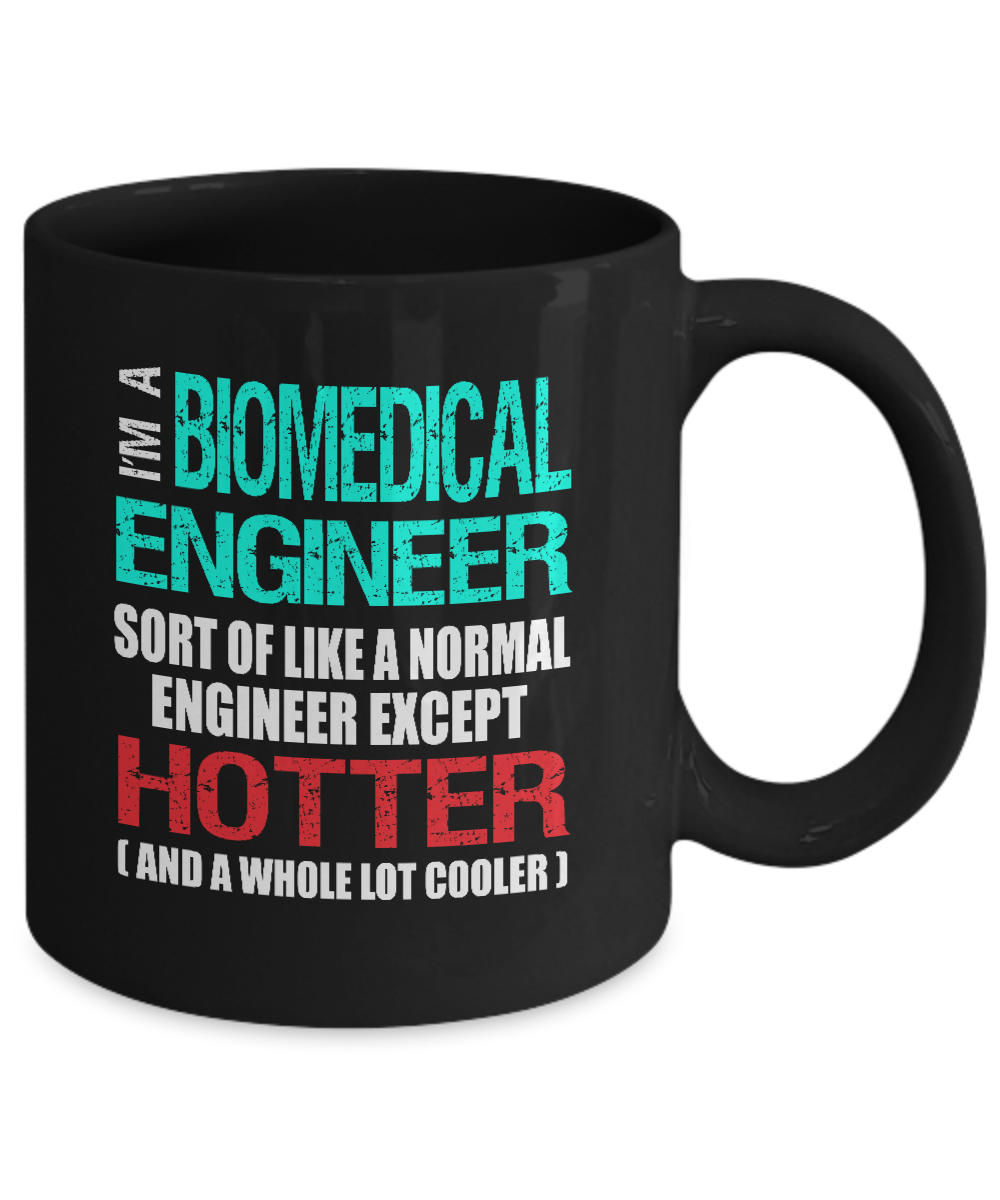 Biomedical Engineer Funny Gift Mug - Hotter than Normal Engineer - The VIP Emporium