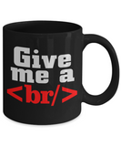Programmer Gift Mug - Give me a break - The VIP Emporium