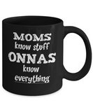 Onna Gift Coffee Mug - Onnas Know Everything - The VIP Emporium