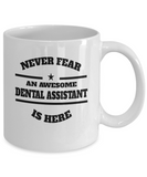 Awesome Dental Assistant Gift Coffee Mug - Never Fear - The VIP Emporium