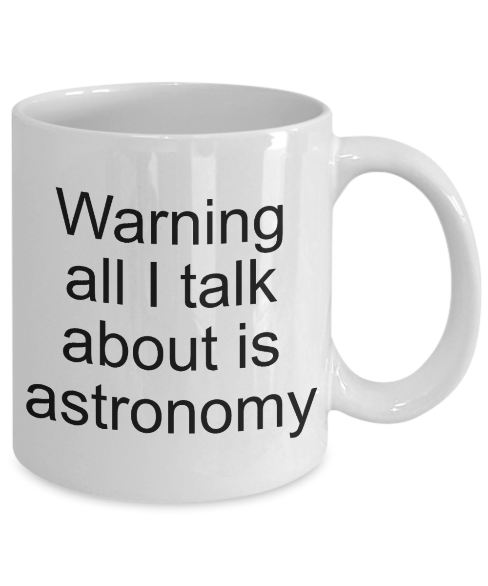 Astronomy Gift Mug - Talk About - Astronomer Cup - The VIP Emporium