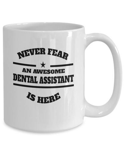 Awesome Dental Assistant Gift Coffee Mug - Never Fear - The VIP Emporium
