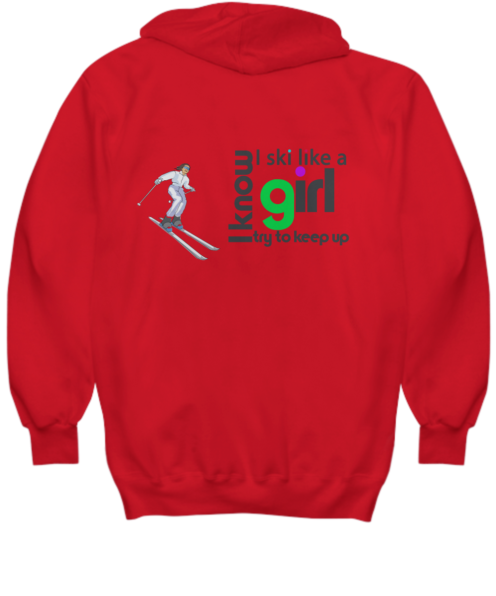 I Know I Ski Like A Girl... Hoodie - The VIP Emporium