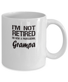 Retired Grampa Gift - I'm Not Retired - Fun Message - The VIP Emporium
