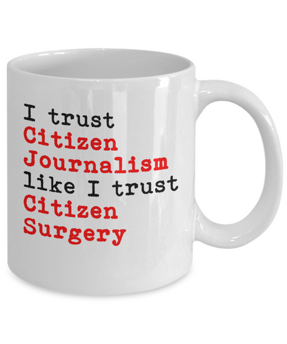 Citizen Journalism Funny Mug - Journalist Gift - The VIP Emporium