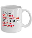 Citizen Journalism Funny Mug - Journalist Gift - The VIP Emporium
