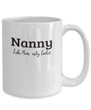 Nanny Gift Mug - Like Mom Only Cooler - Grandparents Day, Mothers Day Gift - The VIP Emporium