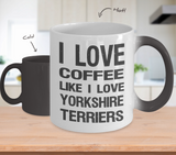 I Love Coffee Like I Love Yorkshire Terriers - Dog Lover Color Changing Mug Gift - The VIP Emporium