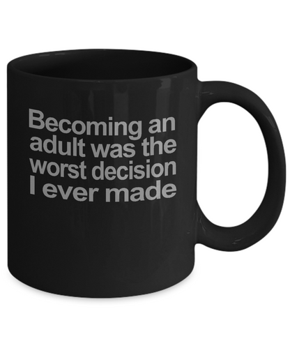 Becoming an Adult funny sarcasm message mug - The VIP Emporium
