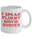 I Speak Fluent Movie Quotes funny mug - The VIP Emporium