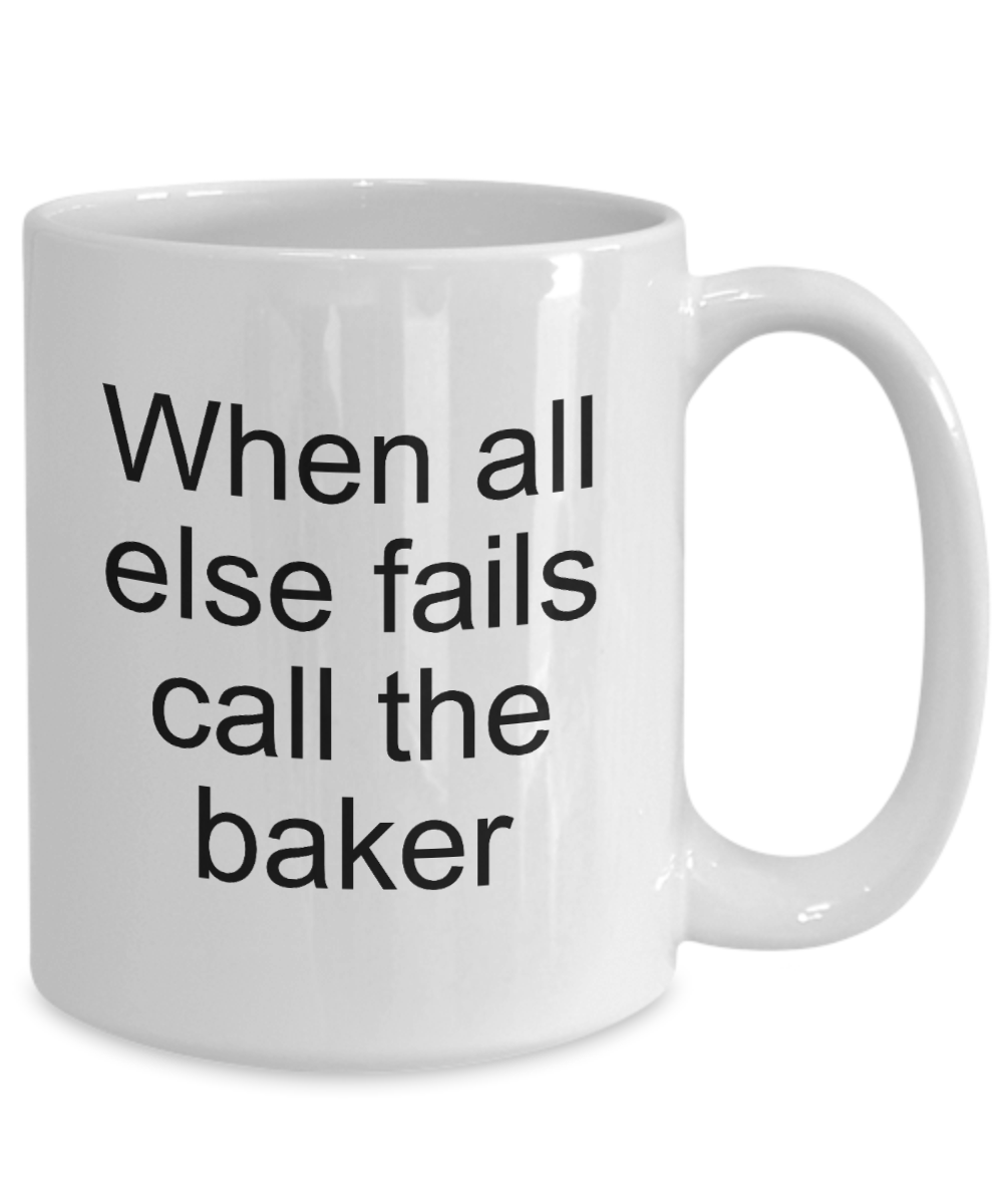 Baker Gift Idea - When All Else Fails - Mug for Birthday, Christmas - The VIP Emporium