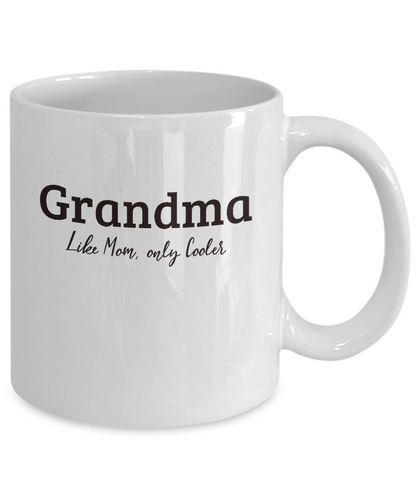 Grandma Gift Mug - Like Mom, only Cooler - Grandparent's Day, Birthday Gift Cup - The VIP Emporium