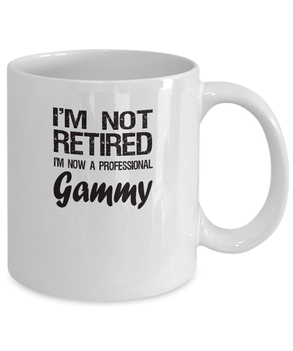 Retired Gammy Gift - I'm Not Retired - Fun Message - The VIP Emporium