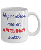 My Brother has an Awesome Sister Mug - The VIP Emporium