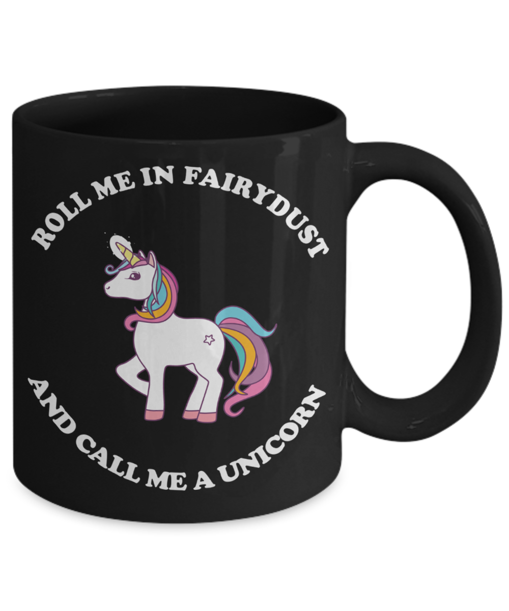 Unicorn Fun Mug - Roll Me in Fairydust - The VIP Emporium