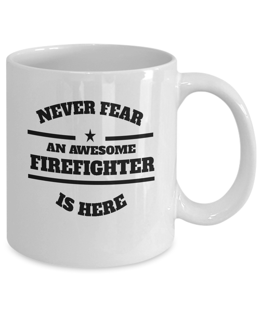 Awesome Firefighter Gift Coffee Mug - Never Fear - The VIP Emporium