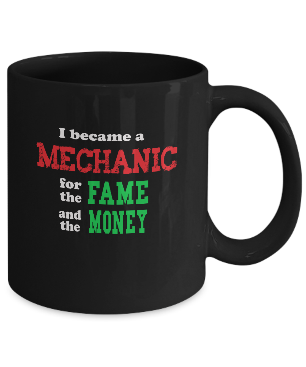 Mechanic Funny Sarcastic Humor Mug - Fame and Money - The VIP Emporium