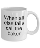 Baker Gift Idea - When All Else Fails - Mug for Birthday, Christmas - The VIP Emporium