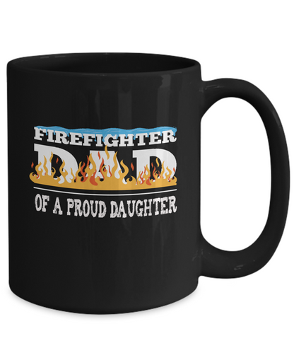 Firefighter Dad of a Proud Daughter - Dad Gift Mug - The VIP Emporium