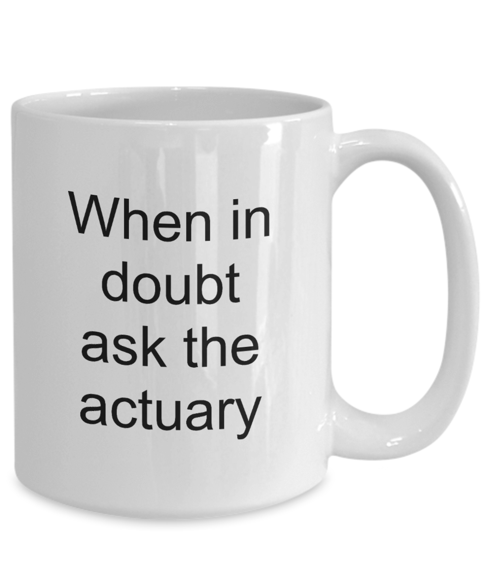 Mug for Actuary - Actuary Gifts - When in Doubt Ask - The VIP Emporium