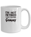 Retired Gammy Gift - I'm Not Retired - Fun Message - The VIP Emporium