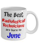 Radiological Technician Birthday Gift Mug - June Birthday Gift - 11oz Ceramic, Printed in USA - The VIP Emporium