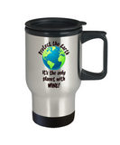Wine Lover Gift Travel Mug - Protect the Earth - Fun Slogan - The VIP Emporium