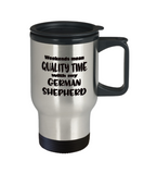 German Shepherd Dog Lover Travel Mug - Weekends Mean Quality Time - Funny Saying - The VIP Emporium