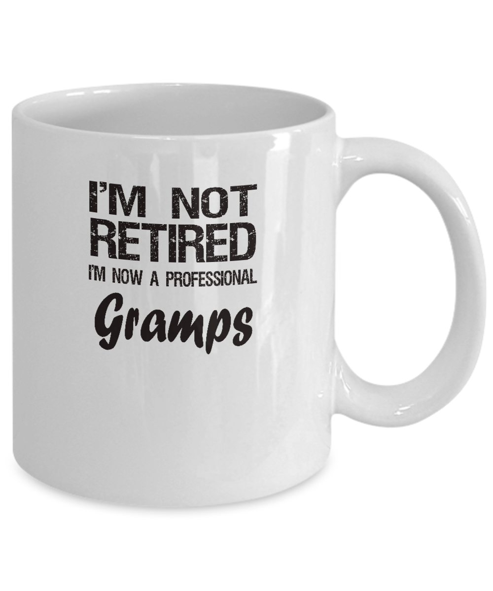 Retired Gramps Gift - I'm Not Retired - Fun Message - The VIP Emporium