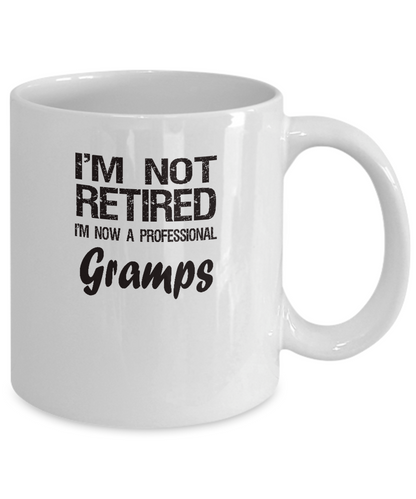 Retired Gramps Gift - I'm Not Retired - Fun Message - The VIP Emporium